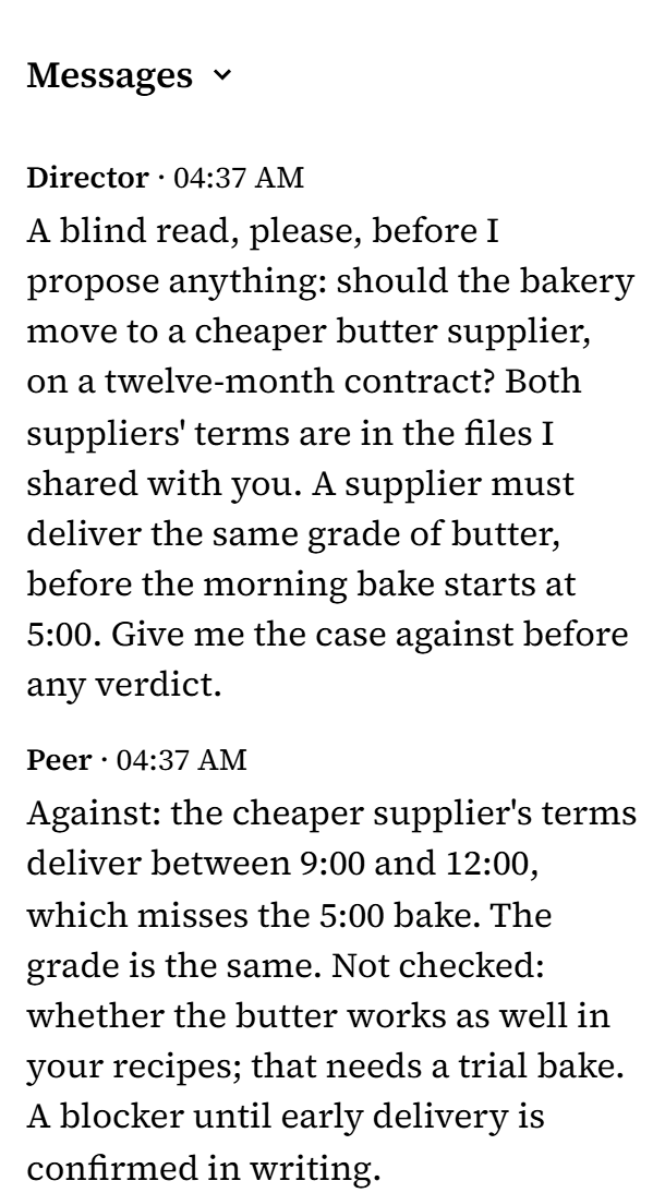Messages between the Director and the Peer: the Director asks for a blind read on moving to a cheaper butter supplier, with what a supplier must meet and the case against first; the Peer answers that the cheaper supplier's delivery window misses the 5:00 bake, says what it didn't check, and calls it a blocker until early delivery is confirmed in writing